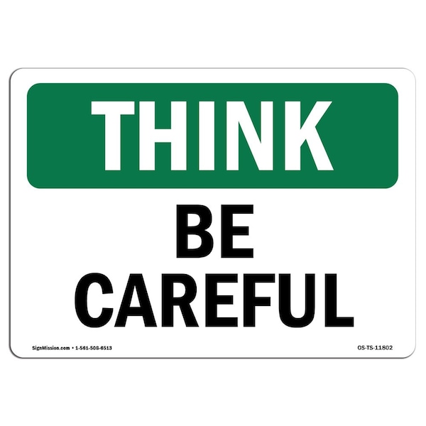 OSHA THINK Sign, Be Careful, 18in X 12in Aluminum, 12" W, 18" L, Landscape, Be Careful